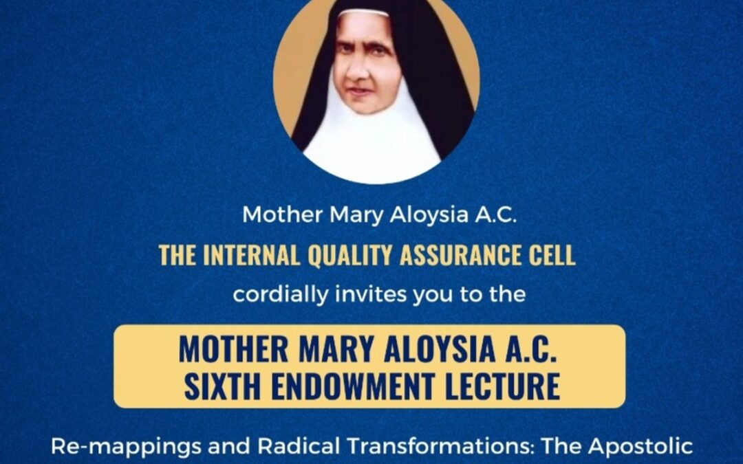 VI Mother Mary Aloysia Endowment Lecture